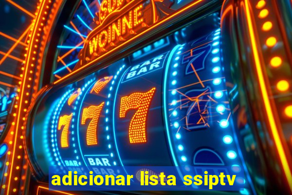 adicionar lista ssiptv