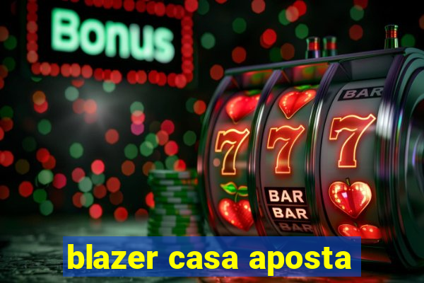 blazer casa aposta