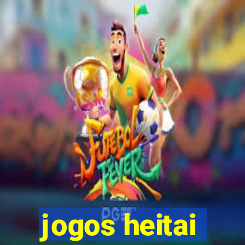 jogos heitai