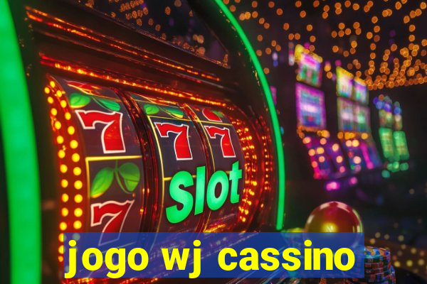 jogo wj cassino