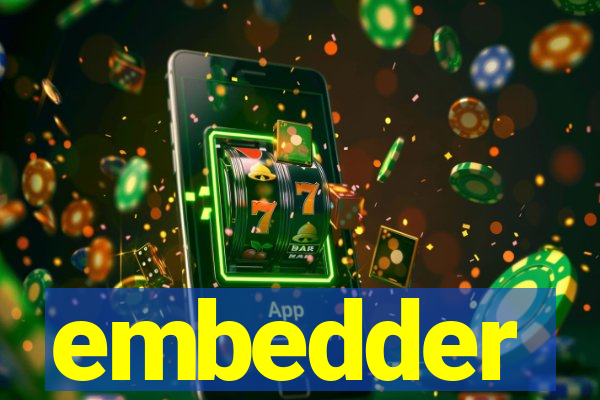 embedder