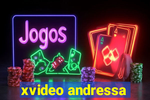 xvideo andressa