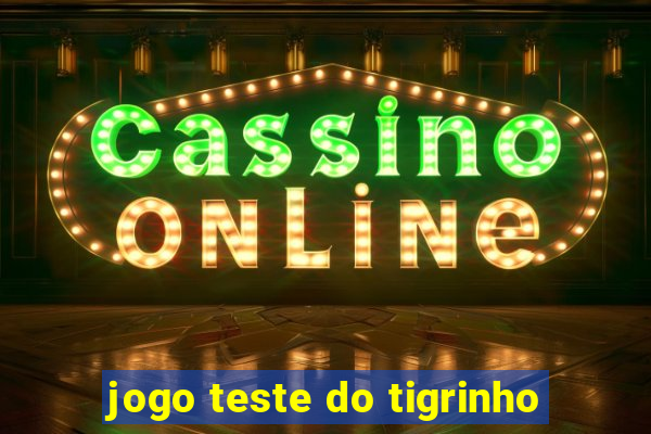 jogo teste do tigrinho