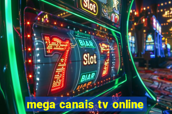 mega canais tv online