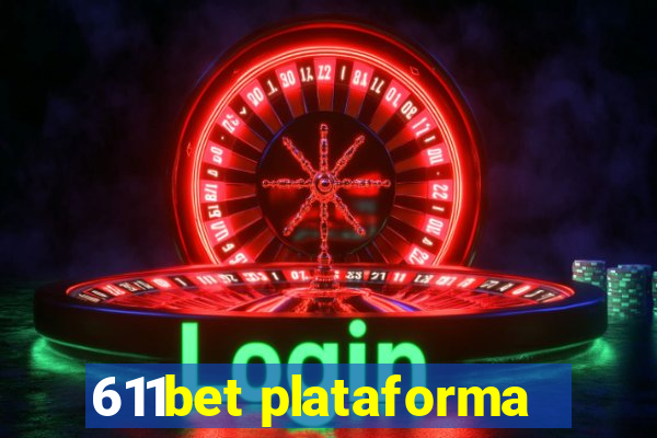 611bet plataforma