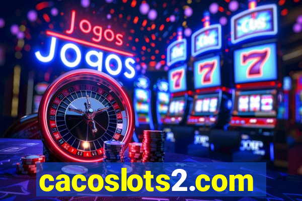 cacoslots2.com