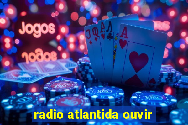 radio atlantida ouvir