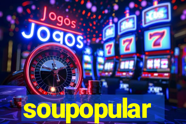 soupopular