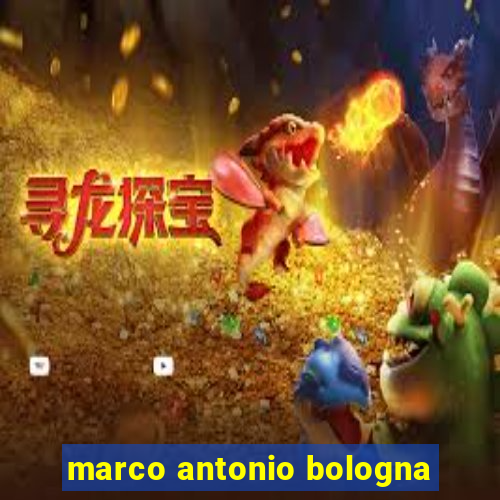 marco antonio bologna