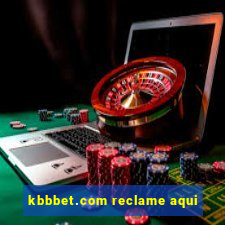 kbbbet.com reclame aqui