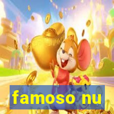 famoso nu