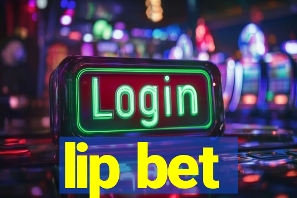 lip bet