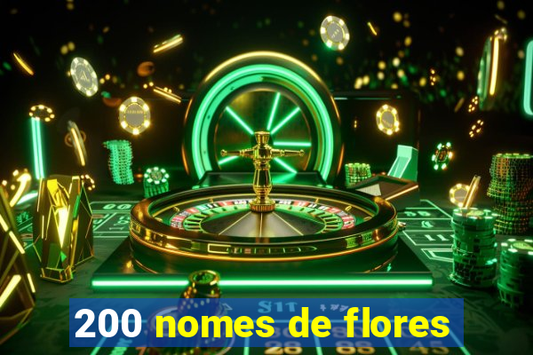 200 nomes de flores