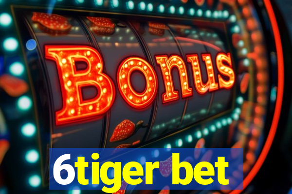 6tiger bet