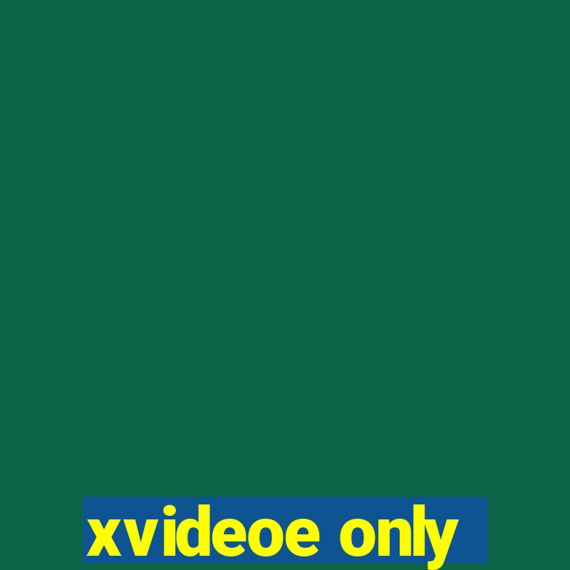 xvideoe only