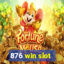 876 win slot