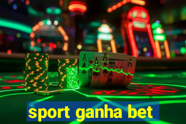 sport ganha bet