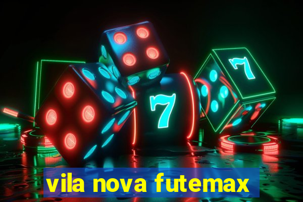 vila nova futemax