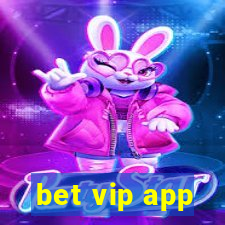 bet vip app