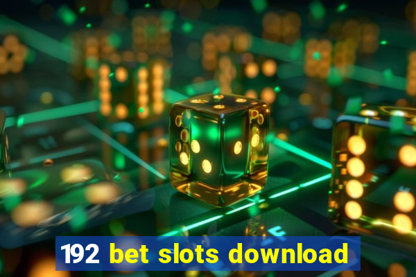 192 bet slots download