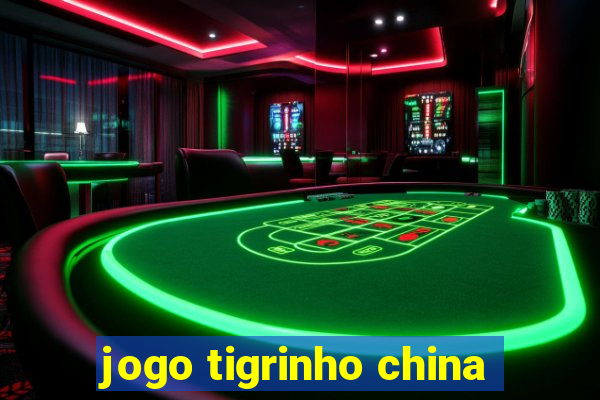 jogo tigrinho china