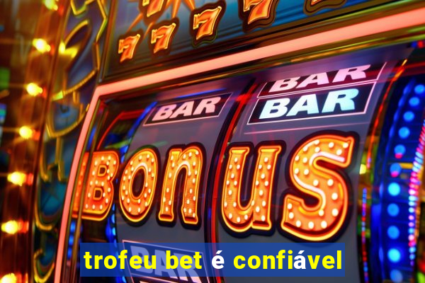 trofeu bet é confiável