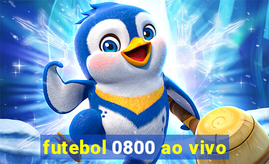 futebol 0800 ao vivo