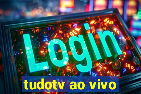 tudotv ao vivo