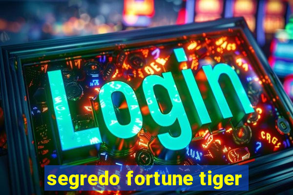 segredo fortune tiger