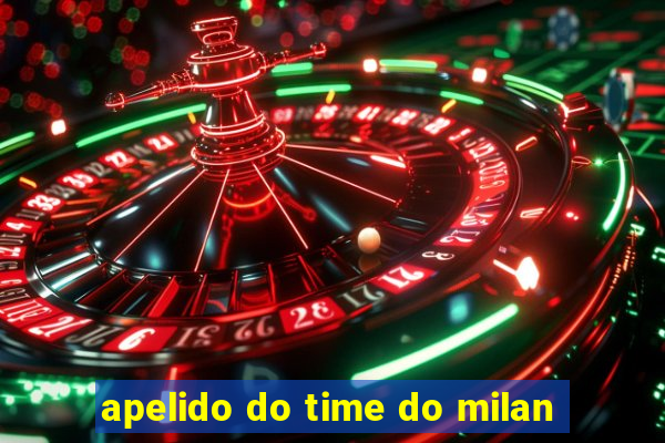 apelido do time do milan