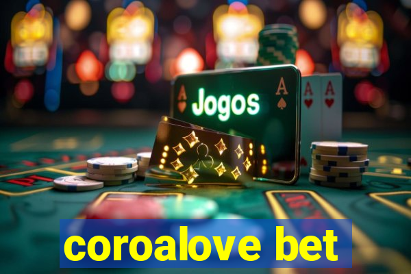 coroalove bet