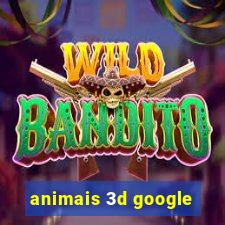 animais 3d google