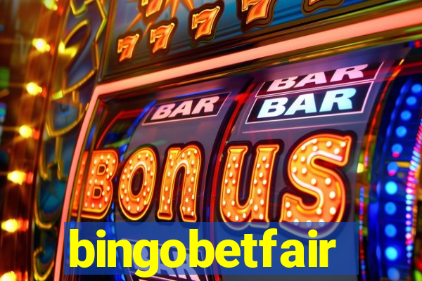 bingobetfair