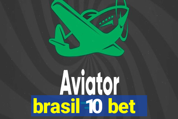 brasil 10 bet