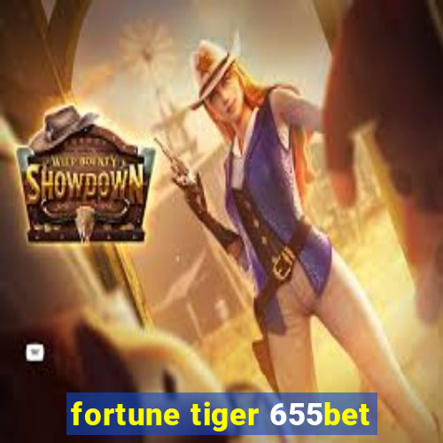 fortune tiger 655bet