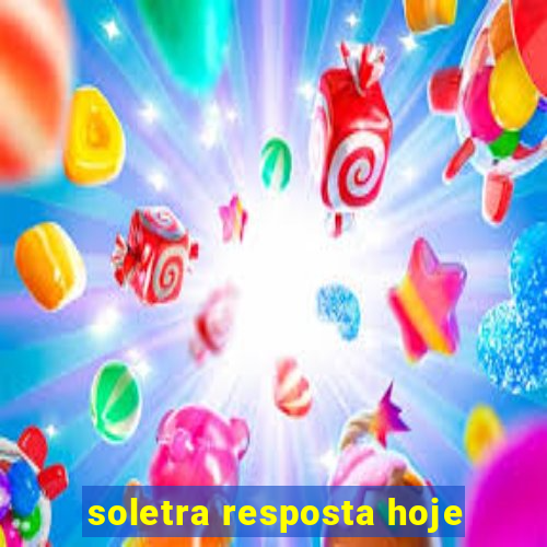 soletra resposta hoje