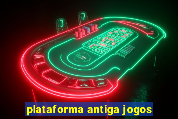 plataforma antiga jogos