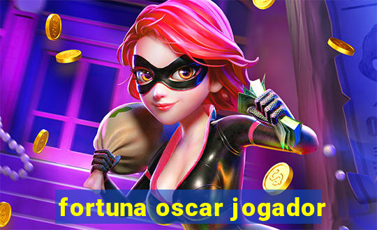 fortuna oscar jogador