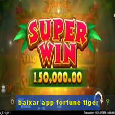 baixar app fortune tiger