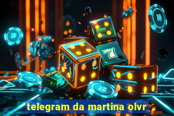 telegram da martina olvr