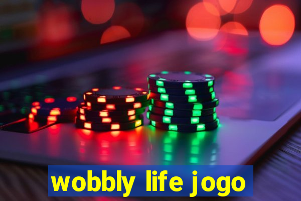 wobbly life jogo