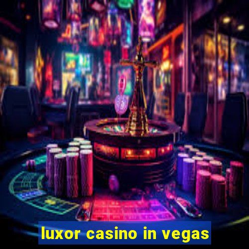 luxor casino in vegas