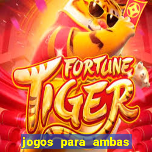 jogos para ambas marcam hoje