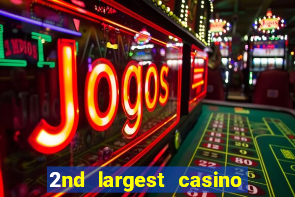 2nd largest casino in the world