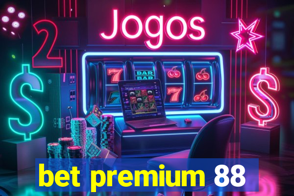 bet premium 88