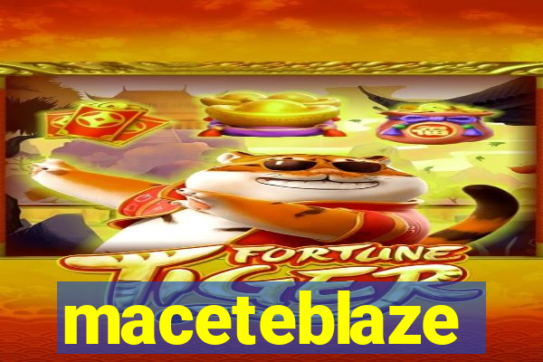 maceteblaze