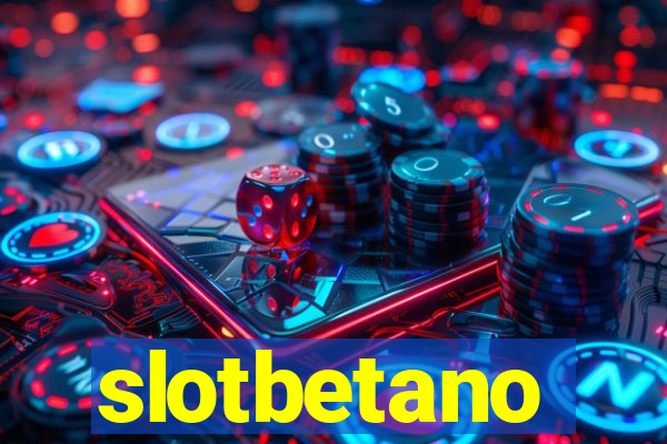 slotbetano