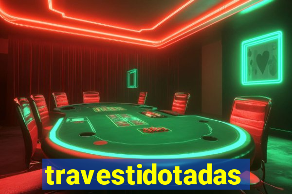 travestidotadas