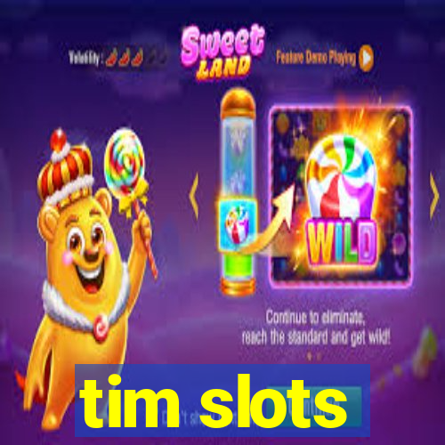 tim slots