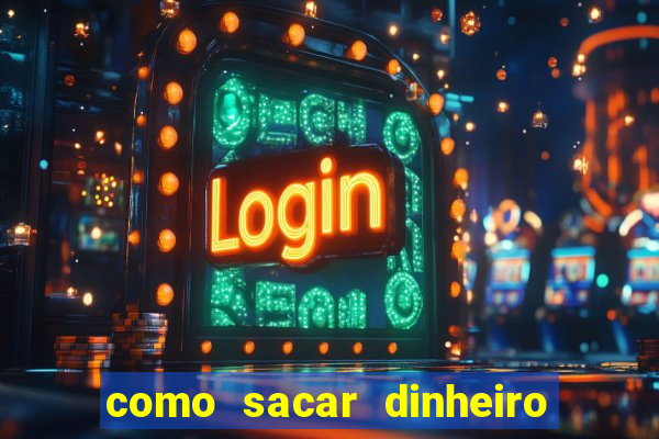 como sacar dinheiro no golden slots